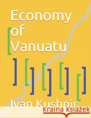 Economy of Vanuatu Ivan Kushnir 9781795389433 Independently Published - książka