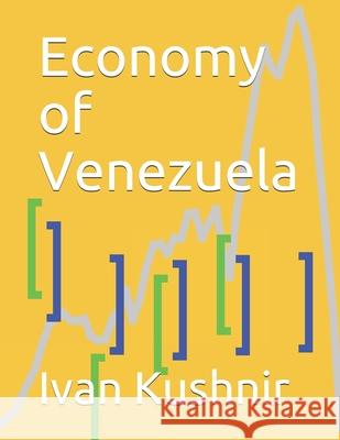 Economy of Venezuela Ivan Kushnir 9781795388580 Independently Published - książka
