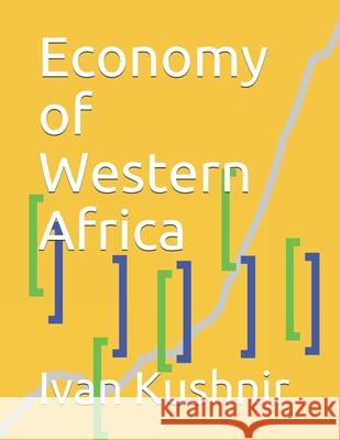 Economy of Western Africa Ivan Kushnir 9781794416086 Independently Published - książka