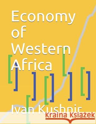 Economy of Western Africa Ivan Kushnir 9781794416086 Independently Published - książka