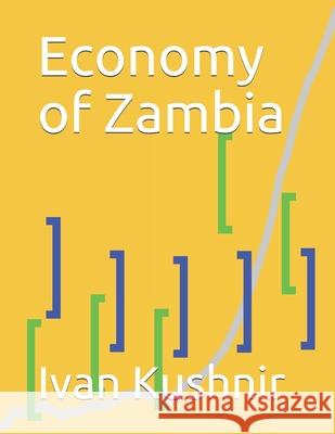 Economy of Zambia Ivan Kushnir 9781795390552 Independently Published - książka