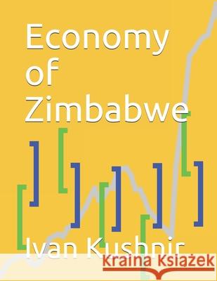 Economy of Zimbabwe Ivan Kushnir 9781795391276 Independently Published - książka