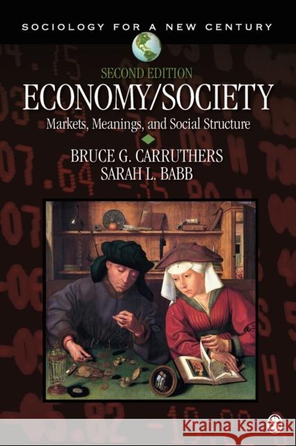 Economy/Society: Markets, Meanings, and Social Structure Carruthers, Bruce G. 9781412994965 Sage Publications (CA) - książka