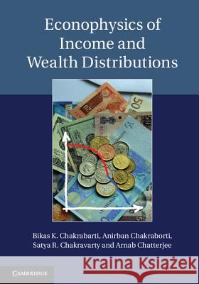 Econophysics of Income and Wealth Distributions Bikas K Chakrabarti 9781107013445  - książka
