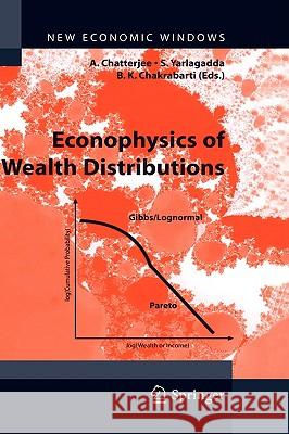 Econophysics of Wealth Distributions: Econophys-Kolkata I Arnab Chatterjee, Sudhakar Yarlagadda, Bikas K. Chakrabarti 9788847003293 Springer Verlag - książka