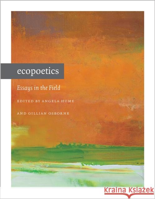 Ecopoetics: Essays in the Field Angela Hume Gillian Osborne 9781609385590 University of Iowa Press - książka