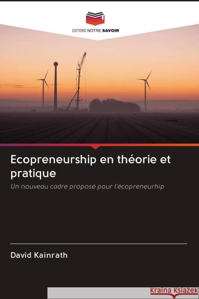 Ecopreneurship en théorie et pratique Kainrath, David 9786203096033 Editions Notre Savoir - książka