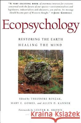 Ecopsychology: Restoring the Earth, Healing the Mind Allen D. Kanner 9780871564061 Sierra Club Books - książka