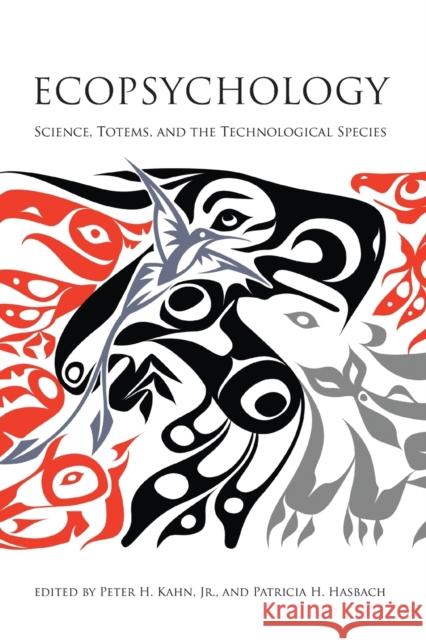 Ecopsychology: Science, Totems, and the Technological Species Kahn, Peter H. 9780262517782  - książka