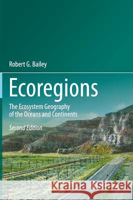 Ecoregions: The Ecosystem Geography of the Oceans and Continents Bailey, Robert G. 9781493905232 Springer - książka