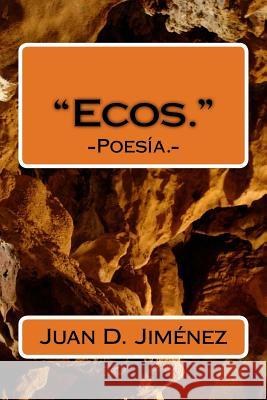 Ecos. Juan D. Jimenez 9781982033750 Createspace Independent Publishing Platform - książka