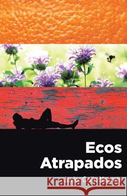 Ecos atrapados Javier Colin Negrete 9781506516141 Palibrio - książka