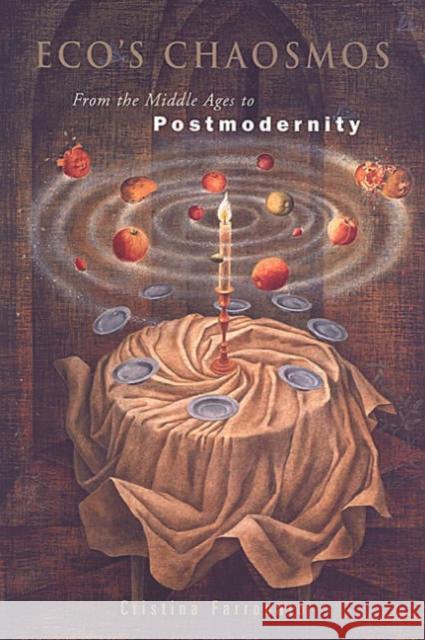 Eco's Chaosmos: From the Middle Ages to Postmodernity Farranato, Cristina 9780802085863 University of Toronto Press - książka