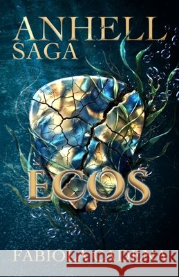 Ecos: Saga Anhell Libro 2 Cadena, Fabiola 9798181293649 Independently Published - książka