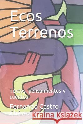 Ecos Terrenos: Textos, Pensamientos Y Cuentos Castro Ch 9781720002031 Independently Published - książka