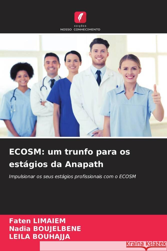 Ecosm: um trunfo para os est?gios da Anapath Faten Limaiem Nadia Boujelbene Leila Bouhajja 9786208278120 Edicoes Nosso Conhecimento - książka