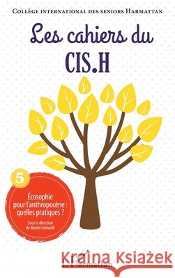 Ecosophie pour l'anthropocène: quelles pratiques ? Grimaldi, Muriel 9782140334542 Editions L'Harmattan - książka
