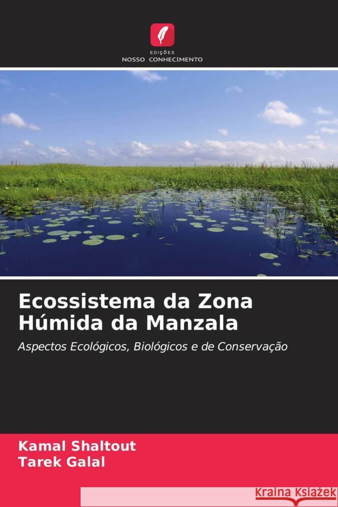 Ecossistema da Zona Húmida da Manzala Shaltout, Kamal, Galal, Tarek Mohammed 9786208097219 Edições Nosso Conhecimento - książka