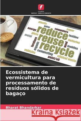 Ecossistema de vermicultura para processamento de resíduos sólidos de bagaço Bhandarkar, Bharat 9786205289020 Edicoes Nosso Conhecimento - książka