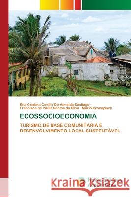 Ecossocioeconomia Rita Cristin Coelho de Almeida Santiago, Francisca de Paula Santos Da Silva, Mario Procopiuck 9786200583956 Novas Edicoes Academicas - książka