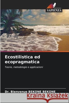Ecostilistica ed ecopragmatica BEKONE BEKONE, Dr. Bienvenue 9786208785949 Edizioni Sapienza - książka