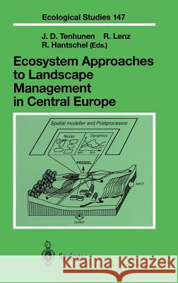 Ecosystem Approaches to Landscape Management in Central Europe J. D. Tenhunen R. Lenz R. Hantschel 9783540672678 Springer Berlin Heidelberg - książka