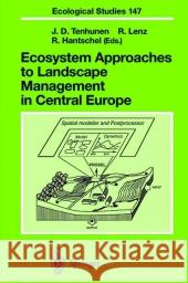 Ecosystem Approaches to Landscape Management in Central Europe J. D. Tenhunen R. Lenz R. Hantschel 9783642086632 Springer - książka