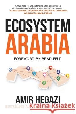 Ecosystem Arabia: The Making of a New Economy Brad Feld Amir Hegazi 9781732542143 Transformena Publishing - książka