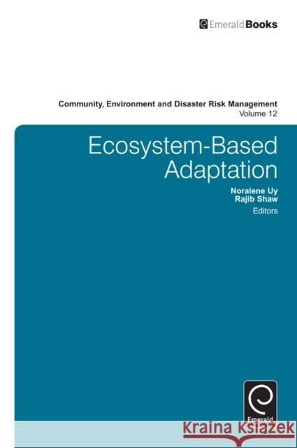 Ecosystem-Based Adaptation Noralene Uy, Rajib Shaw, Rajib Shaw 9781780526904 Emerald Publishing Limited - książka