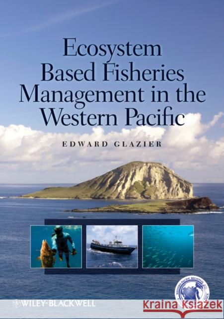 Ecosystem Based Fisheries Management in the Western Pacific Edward W. Glazier 9780813821542 John Wiley & Sons - książka