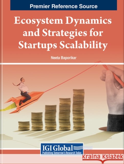 Ecosystem Dynamics and Strategies for Startups Scalability  9798369305270 IGI Global - książka