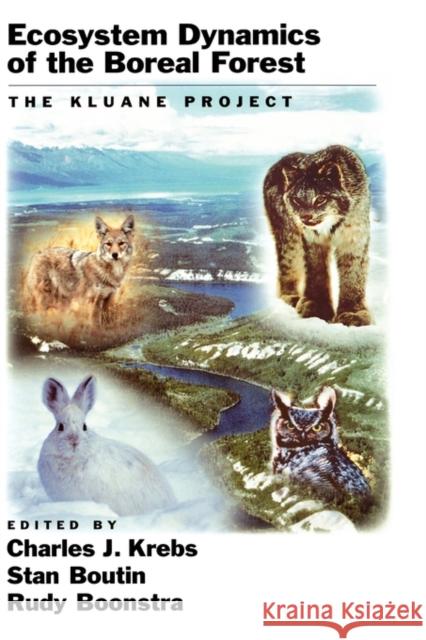 Ecosystem Dynamics of the Boreal Forest: The Kluane Project Krebs, Charles J. 9780195133936 Oxford University Press, USA - książka