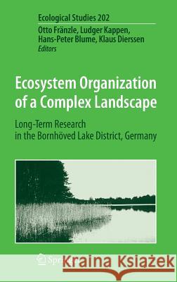 Ecosystem Organization of a Complex Landscape: Long-Term Research in the Bornhöved Lake District, Germany Fränzle, Otto 9783540758105 Not Avail - książka