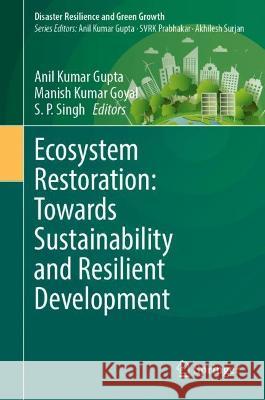 Ecosystem Restoration: Towards Sustainability and Resilient Development  9789819936861 Springer Nature Singapore - książka