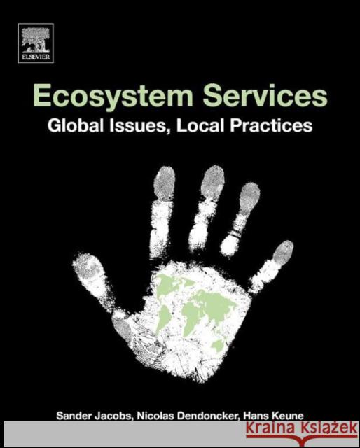 Ecosystem Services: Global Issues, Local Practices Jacobs, Sander 9780124199644 Elsevier Science - książka