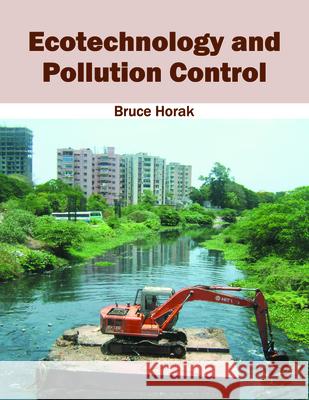 Ecotechnology and Pollution Control Bruce Horak 9781682862513 Syrawood Publishing House - książka