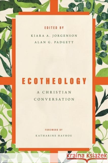 Ecotheology: A Christian Conversation Kiara Jorgenson Alan G. Padgett 9780802874412 William B. Eerdmans Publishing Company - książka