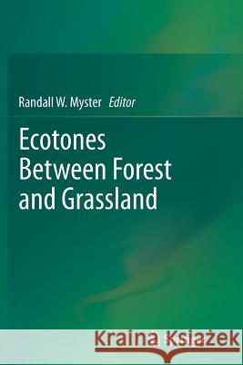 Ecotones Between Forest and Grassland Randall W. Myster 9781489995711 Springer - książka