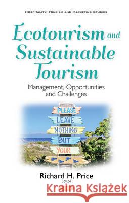 Ecotourism & Sustainable Tourism: Management, Opportunities & Challenges Richard H Price 9781536107999 Nova Science Publishers Inc - książka