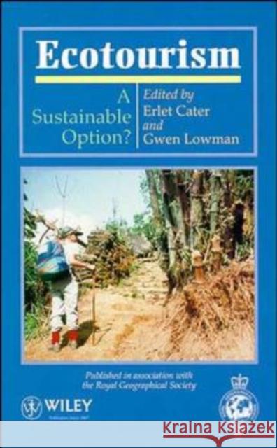 Ecotourism: A Sustainable Option? Cater, Erlet 9780471948964 John Wiley & Sons - książka