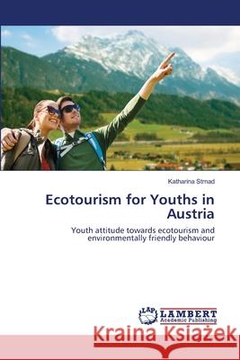 Ecotourism for Youths in Austria Katharina Strnad 9786202514606 LAP Lambert Academic Publishing - książka