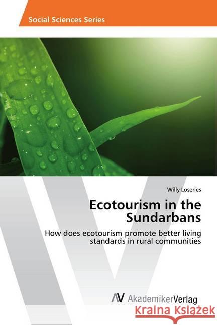 Ecotourism in the Sundarbans : How does ecotourism promote better living standards in rural communities Loseries, Willy 9783330512160 AV Akademikerverlag - książka