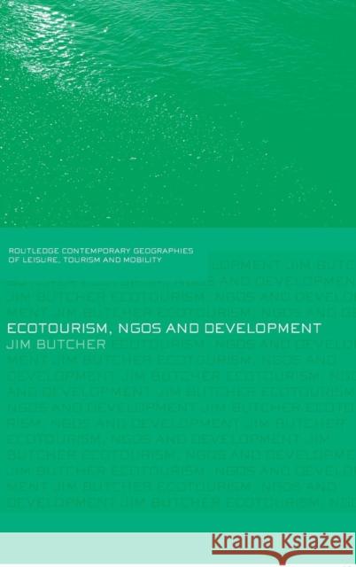 Ecotourism, Ngos and Development: A Critical Analysis Butcher, Jim 9780415393676 Routledge - książka