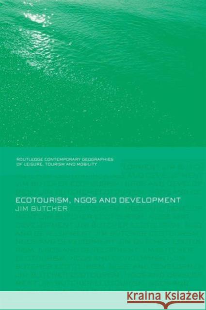 Ecotourism, Ngos and Development: A Critical Analysis Jim Butcher 9781138867161 Routledge - książka