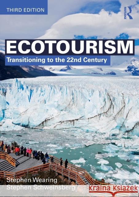 Ecotourism: Transitioning to the 22nd Century Stephen Wearing Stephen Schweinsberg 9781138202108 Routledge - książka