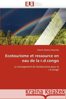 Ecotourisme Et Ressource En Eau de la R.D.Congo C. Lestin Nikian 9786131584312 Editions Universitaires Europeennes - książka