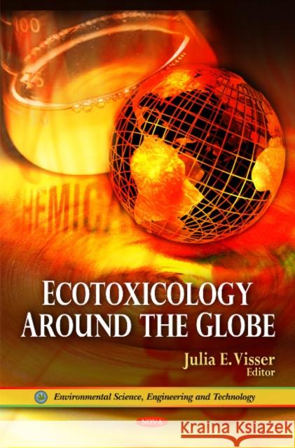 Ecotoxicology Around the Globe Julia E Visser 9781617611261 Nova Science Publishers Inc - książka