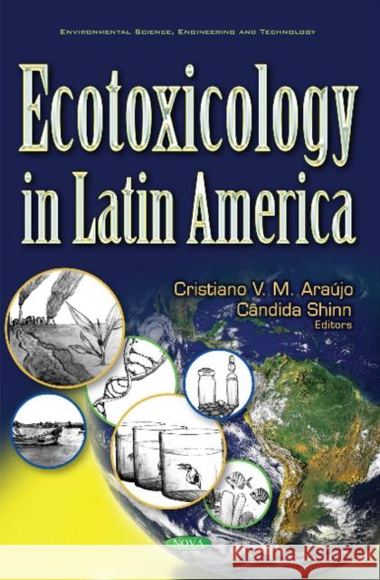 Ecotoxicology in Latin America Cristiano V M Araújo, Candida Helena Shinn 9781536106008 Nova Science Publishers Inc - książka