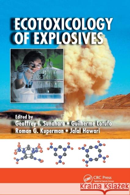 Ecotoxicology of Explosives Geoffrey I. Sunahara Guilherme Lotufo Roman G. Kuperman 9780367385590 CRC Press - książka