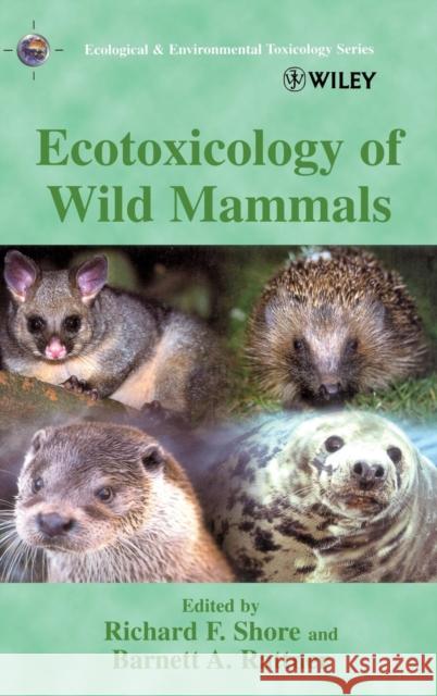 Ecotoxicology of Wild Mammals Barnett A. Rattner Richard A. Shore 9780471974291 John Wiley & Sons - książka